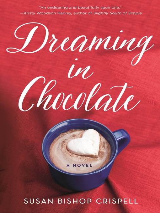 Title details for Dreaming in Chocolate by Susan Bishop Crispell - Wait list